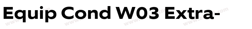 Equip Cond W03 Extra字体转换 Equip Cond W03 Extra字体转换